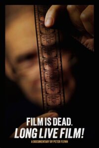 FILM IS DEAD. LONG LIVE FILM!  — Peter Flynn Interview